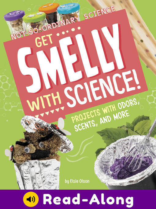 Title details for Get Smelly with Science! by Elsie Olson - Available